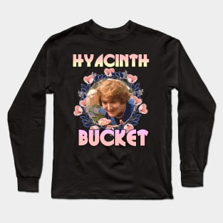 Hyacinth Bucket Long Sleeve T-Shirt